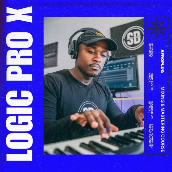 Afroplug - Logic Pro X - Beginner Mixing & Mastering by Sabelo